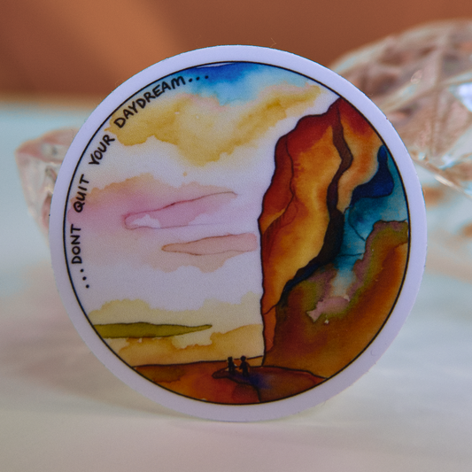 Don't Quit Your Daydream Sticker